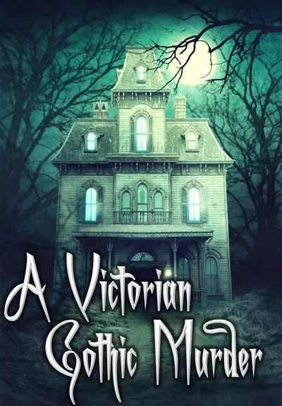 A Victorian Gothic Murder