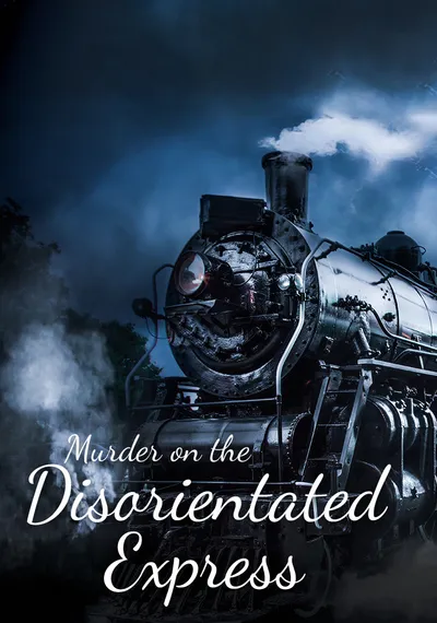 Murder on the Disorientated Express