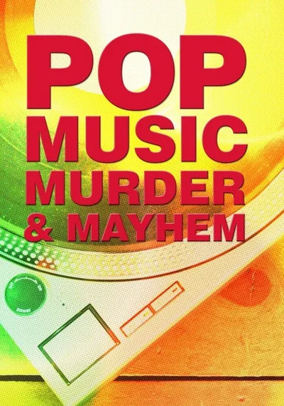 Pop Music Murder and Mayhem!