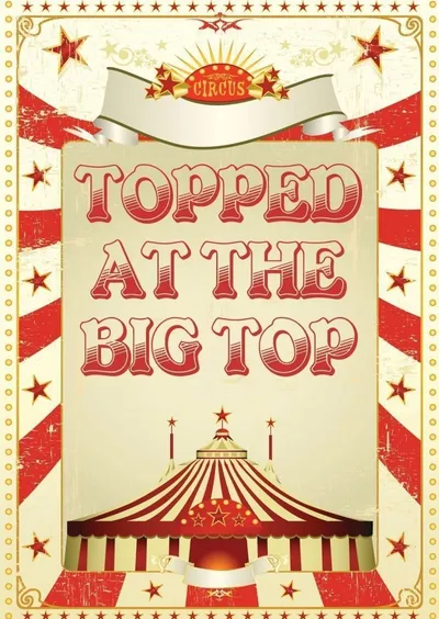 Topped In The Big Top